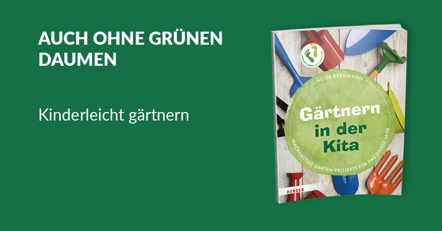 Gärtnern in der Kita. Nachhaltige Garten-Projekte für das ganze Jahr - 978-3-451-03557-9