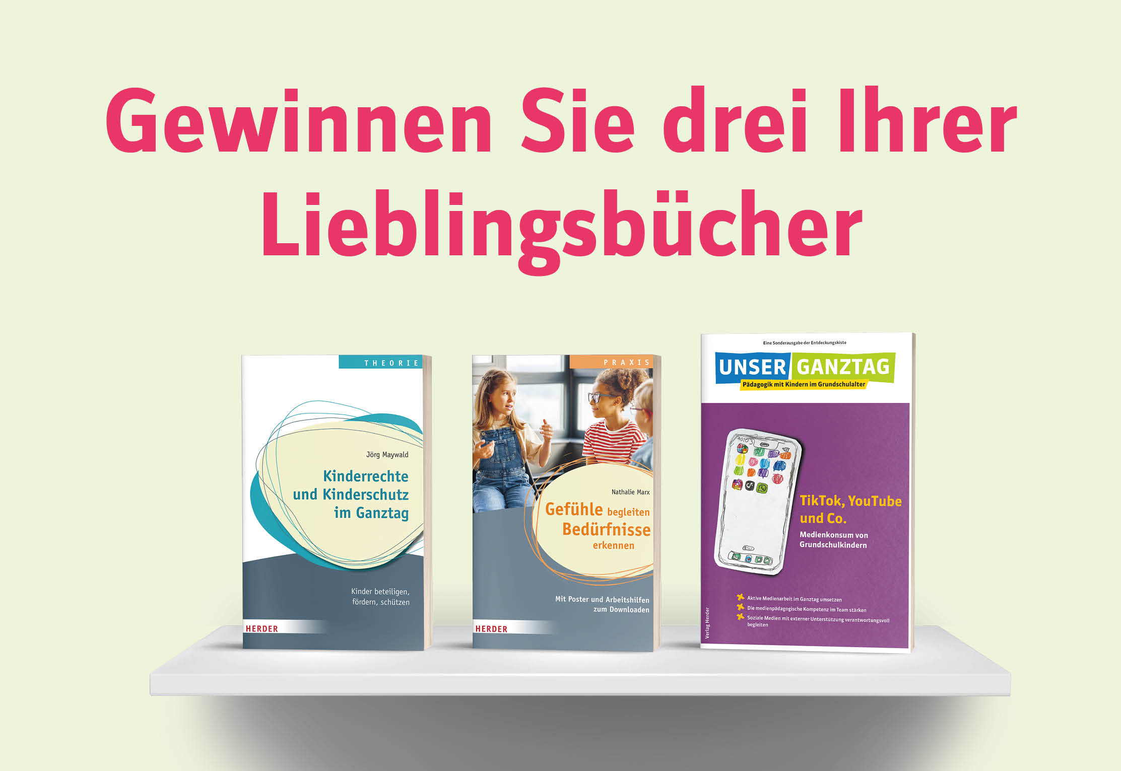 Banner mit hellgrünem Hintergrund. Zentral steht in großer pinker Schrift „Gewinnen Sie drei Ihrer Lieblingsbücher“. Darunter stehen auf einem weißen Regal drei Titelseiten aus dem Bereich Ganztag: links „Kinderrechte und Kinderschutz im Ganztag“, in der Mitte „Gefühle begleiten Bedürfnisse erkennen“ und rechts „Unser Ganztag – TikTok, YouTube und Co.“.