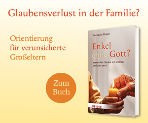 Anzeige: Enkel ohne Gott? Wenn der Glaube in Familien verloren geht. Von Wunibald Müller