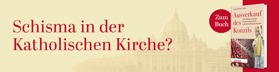 Anzeige: Ausverkauf des Konzils. Die Päpste und die Piusbruderschaft – eine Konfliktgeschichte. Von Jan-Heiner Tück