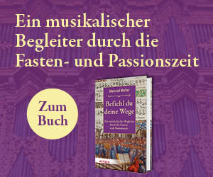 Anzeige: Meinrad Walter - Befiehl du deine Wege. Ein musikalischer Begleiter durch die Fasten- und Passionszeit