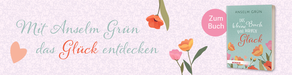 Anzeige: Das kleine Buch vom wahren Glück. Von Anselm Grün