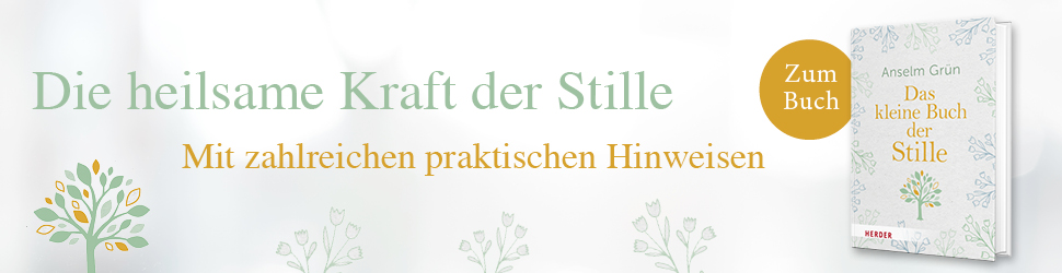 Anzeige: Das kleine Buch der Stille. Zur eigenen Mitte finden. Von Anselm Grün