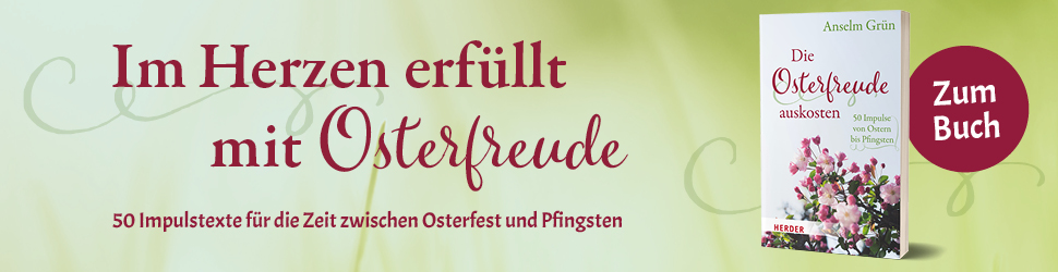 Anzeige: Anselm Grün - Die Osterfreude auskosten