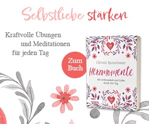 Anzeige: Herzmomente. Mit Achtsamkeit und Liebe durch den Tag. Von Christa Spannbauer