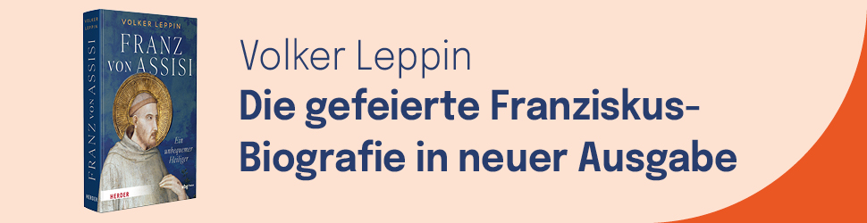 Anzeige: Volker Leppin: Franz von Assisi. Ein unbequemer Heiliger