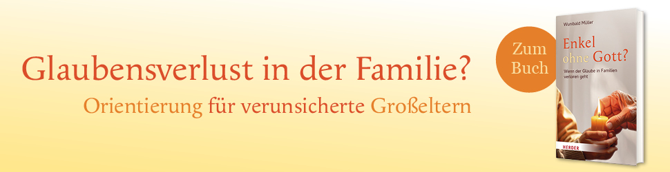 Anzeige: Enkel ohne Gott? Wenn der Glaube in Familien verloren geht. Von Wunibald Müller