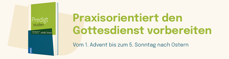 Anzeige: Predigtstudien 2026/2027 - 1. Halbband. Vom 1. Advent bis zum 5. Sonntag nach Ostern (Rogate), Perikopenreihe III