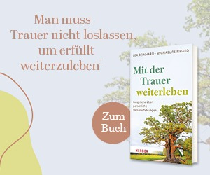 Anzeige: Mit der Trauer weiterleben. Gespräche über persönliche Verlusterfahrungen. Von Lea Reinhard und Michael Reinhard