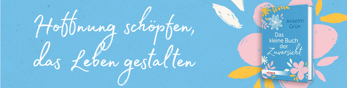 Das kleine Buch der Zuversicht