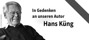 Ein schwarzweiß Portrait von Hans Küng, daneben die Aufschrift: In Gedenken an unseren Autor Hans Küng