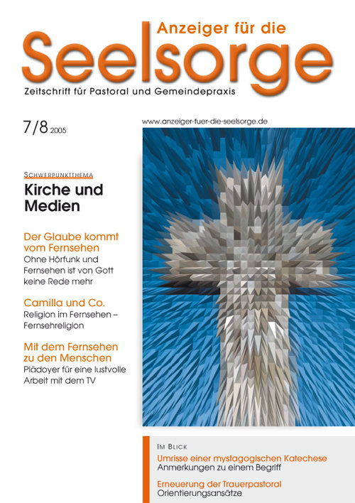 Anzeiger für die Seelsorge. Zeitschrift für Pastoral und Gemeindepraxis 7-8/2005