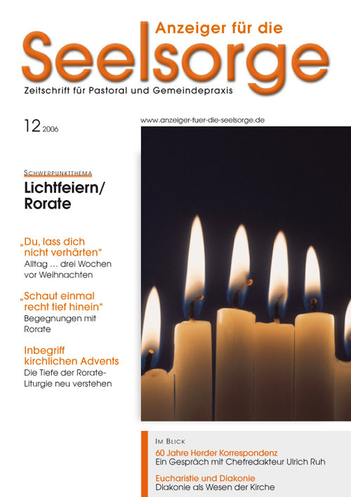 Anzeiger für die Seelsorge. Zeitschrift für Pastoral und Gemeindepraxis 12/2006