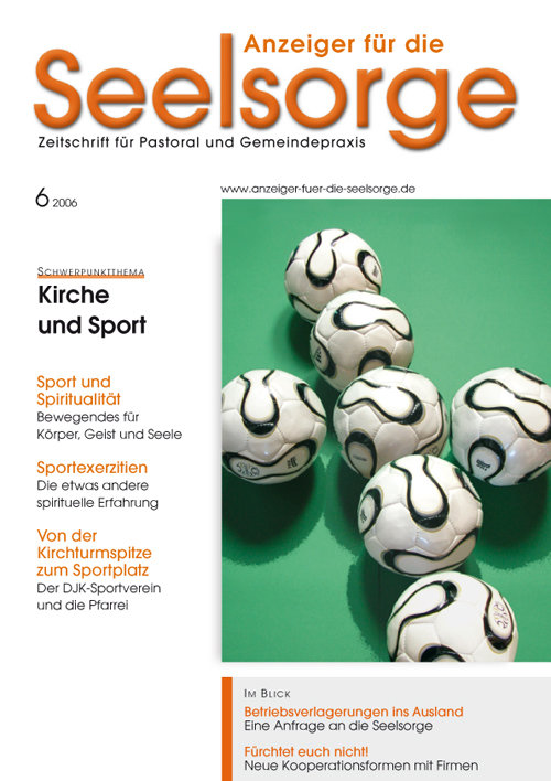 Anzeiger für die Seelsorge. Zeitschrift für Pastoral und Gemeindepraxis 6/2006