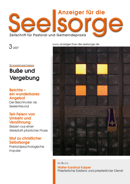 Anzeiger für die Seelsorge. Zeitschrift für Pastoral und Gemeindepraxis 3/2007
