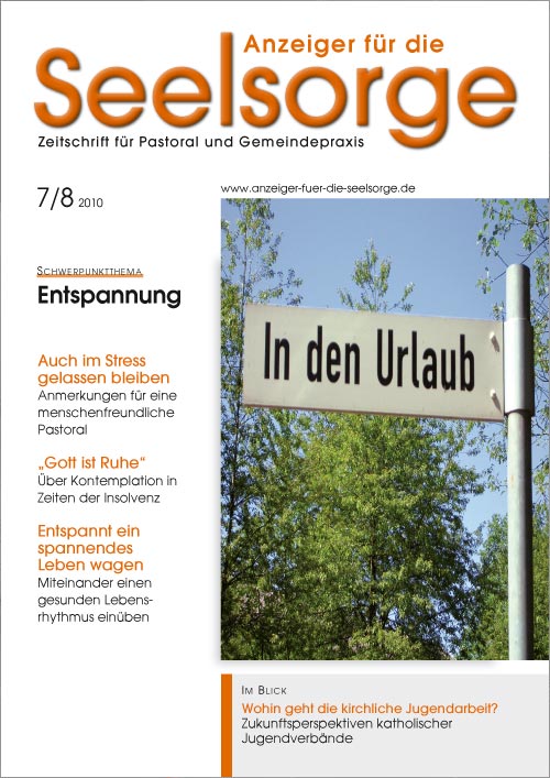 Anzeiger für die Seelsorge. Zeitschrift für Pastoral und Gemeindepraxis 7-8/2010