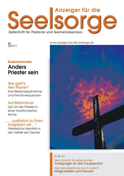 Anzeiger für die Seelsorge. Zeitschrift für Pastoral und Gemeindepraxis 5/2011