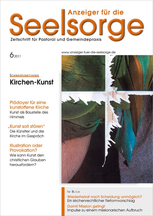 Anzeiger für die Seelsorge. Zeitschrift für Pastoral und Gemeindepraxis 6/2011