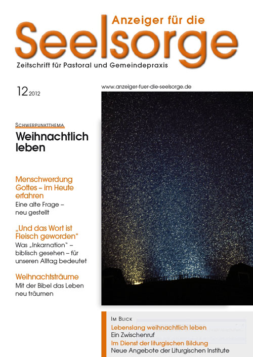 Anzeiger für die Seelsorge. Zeitschrift für Pastoral und Gemeindepraxis 12/2012