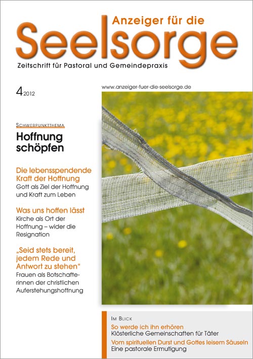 Anzeiger für die Seelsorge. Zeitschrift für Pastoral und Gemeindepraxis 4/2012