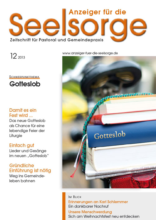 Anzeiger für die Seelsorge. Zeitschrift für Pastoral und Gemeindepraxis 12/2013