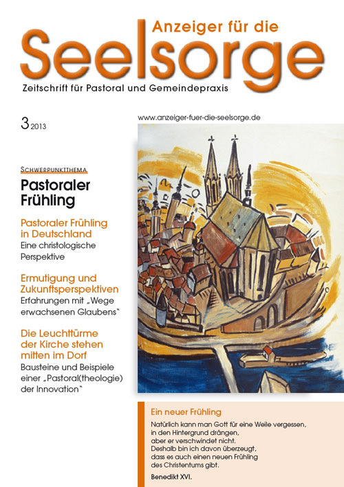 Anzeiger für die Seelsorge. Zeitschrift für Pastoral und Gemeindepraxis 3/2013