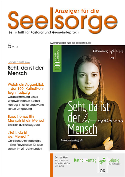 Anzeiger für die Seelsorge. Zeitschrift für Pastoral und Gemeindepraxis 5/2016