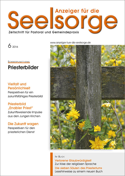 Anzeiger für die Seelsorge. Zeitschrift für Pastoral und Gemeindepraxis 6/2016