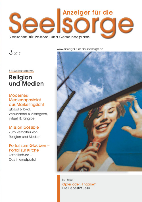 Anzeiger für die Seelsorge. Zeitschrift für Pastoral und Gemeindepraxis 3/2017