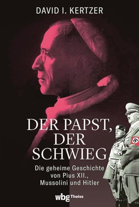 Fake-Anchor:5868_6078101.jpgdavid i. kertzer:Der Papst, der schwiegDie geheime Geschichte von Pius XII., Mussolini und Hitler, Wissenschaftliche Buchgesellschaft, Darmstadt 2023, 704 Seiten, 39 €