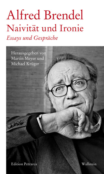 Über den Verdacht, die Welt sei absurd: Alfred Brendels letztes Buch «Naivität und Ironie»
