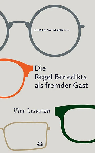 Solche Bücher und solche Orden werden überleben: Die Benediktsregel neu gelesen