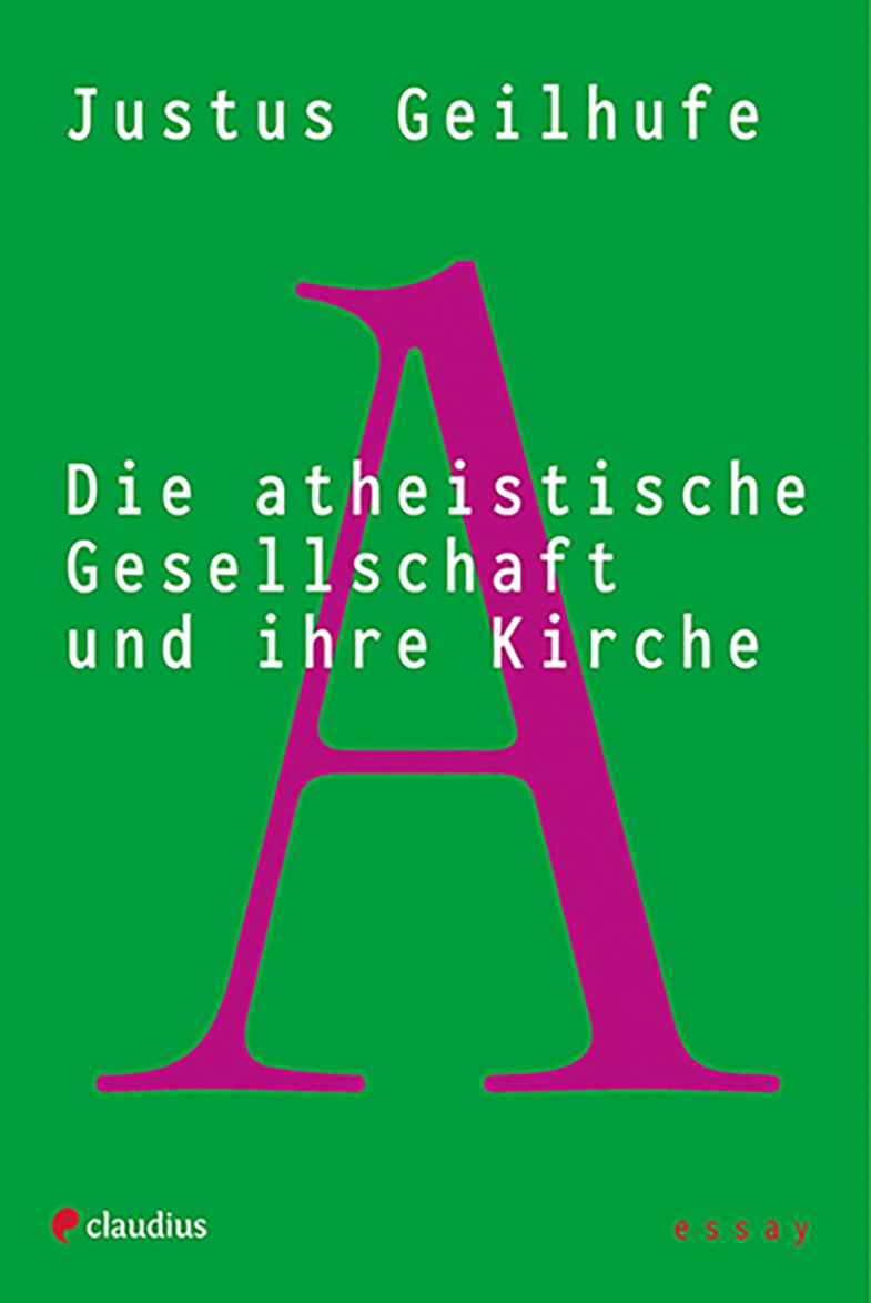 Justus Geilhufe: Die atheistische Gesellschaft und ihre Kirche