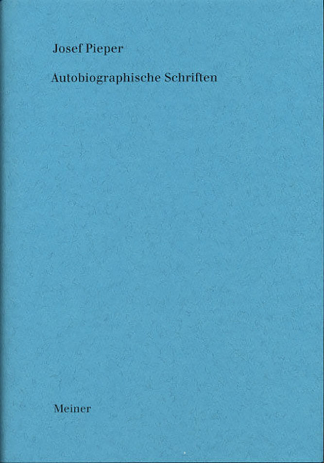 Ein Pilger der Hoffnung: Josef Pieper über sein Leben