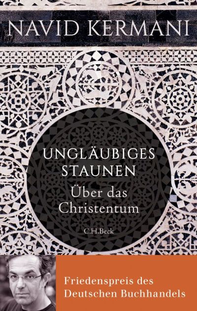 Cover des Buches "Ungläubiges Staunen. Über das Christentum" von Navid Kermani