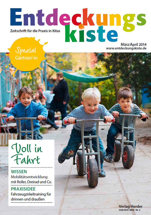 Entdeckungskiste. Impulse für die Kita-Praxis 2/2014, März/April: Voll in Fahrt