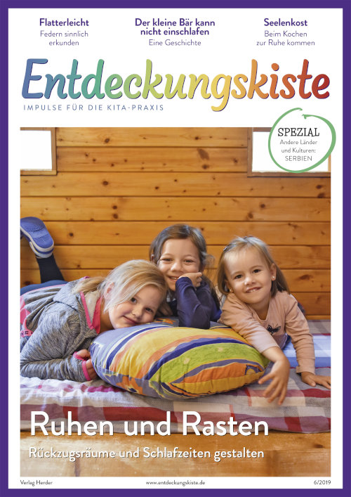 Entdeckungskiste. Impulse für die Kita-Praxis 6/2019, November/Dezember: Ruhen und Rasten. Rückzugsräume und Schlafzeiten gestalten