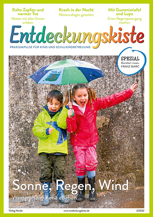 Entdeckungskiste. Impulse für die Kita-Praxis 2/2022, April: Sonne, Regen, Wind