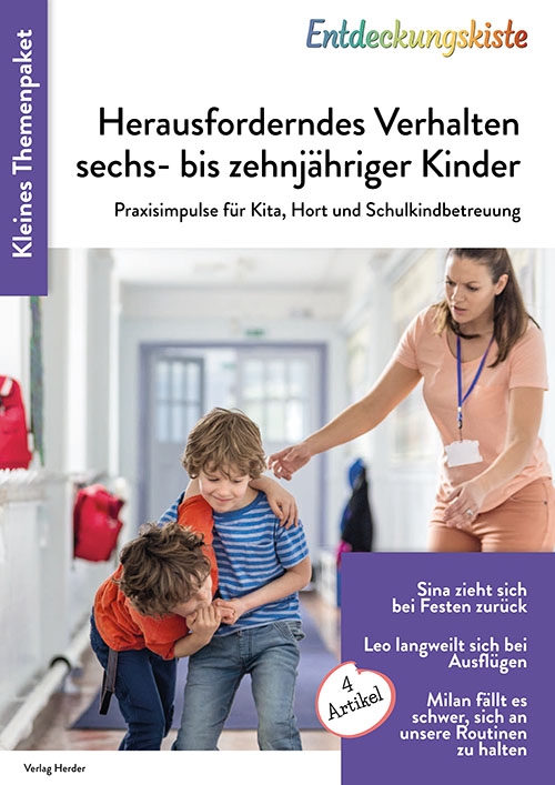 Entdeckungskiste - Themenpaket. Herausforderndes Verhalten sechs- bis zehnjähriger Kinder