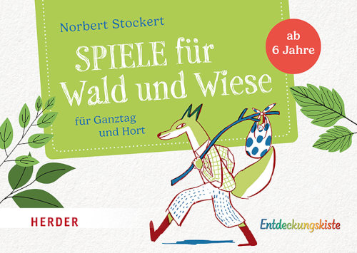 Spiele für Wald und Wiese: für Ganztag und Hort