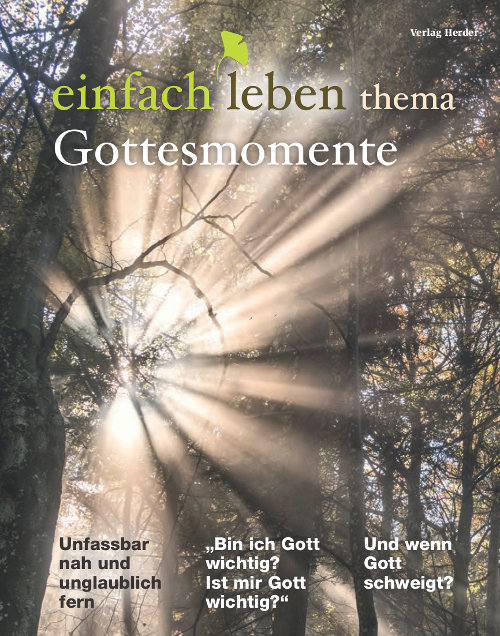 einfach leben Nr. 5 – 2018, thema Gottesmomente