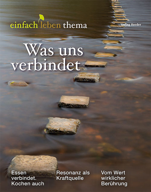 einfach leben Nr. 3 – 2016, thema Was uns verbindet