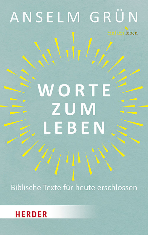 Anselm Grün: Worte zum Leben
