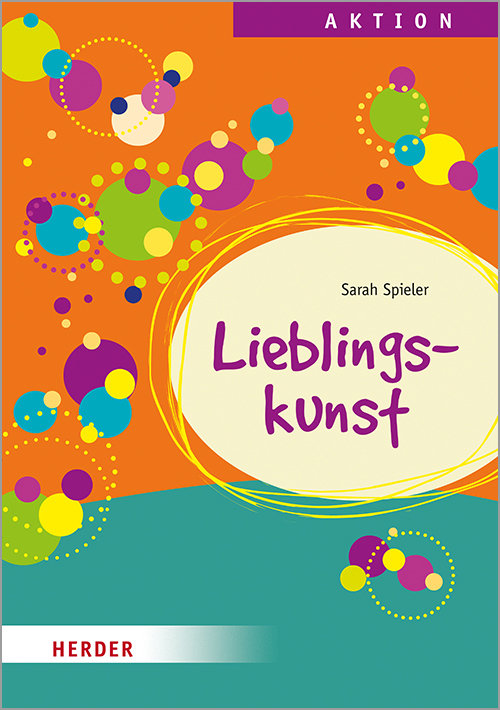 Lieblingskunst: Kreative Projekte für Ganztag, Hort und Schulkindbetreuung