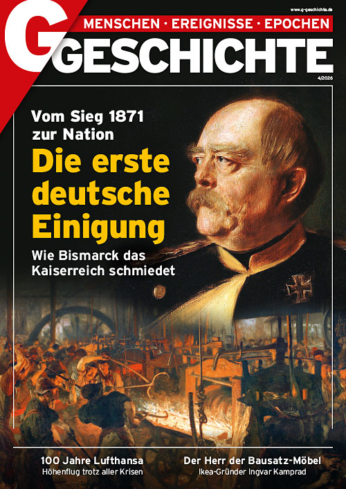 Heft 4/2026: Die erste deutsche Einigung - Wie Bismarck das Kaiserreich schmiedet
