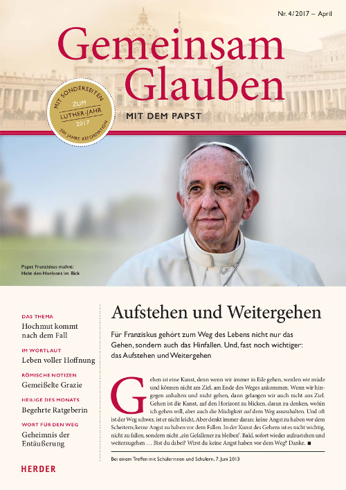 Gemeinsam Glauben. Mit dem Papst | Nr. 4/2017