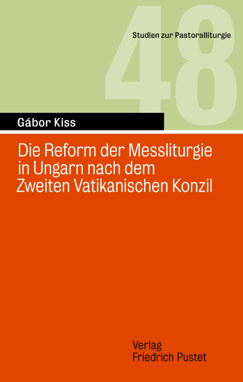 Cover Die Reform der Messliturgie in Ungarn nach dem Zweiten Vatikanischen Konzil