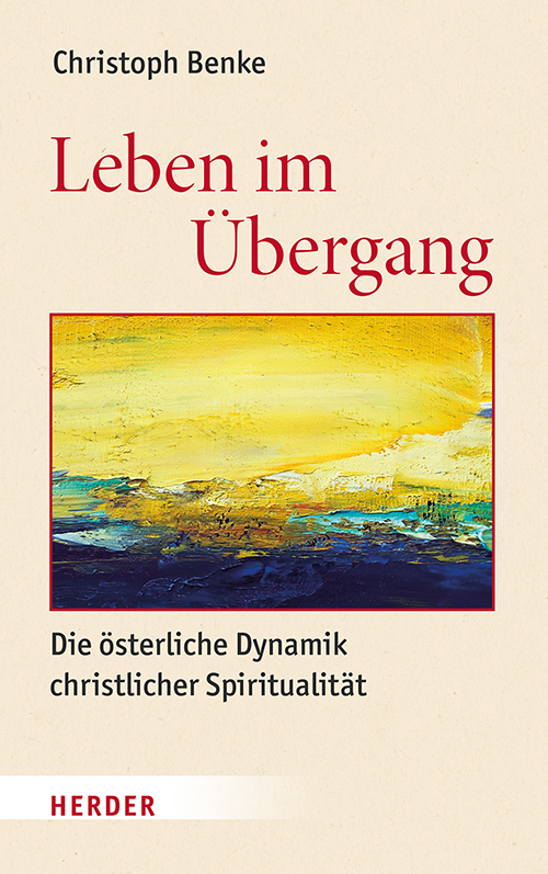 Cover Die österliche Dynamik christlicher Spiritualität