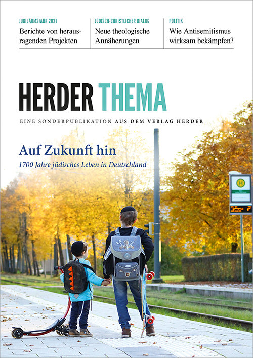 Herder Thema: Auf Zukunft hin 1700 Jahre jüdisches Leben in Deutschland