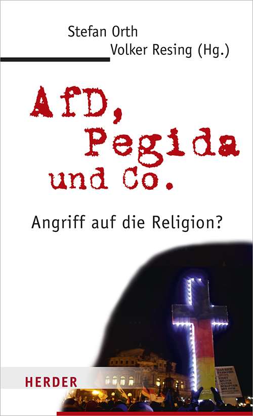 AfD, Pegida & Co: Angriff auf die Religion